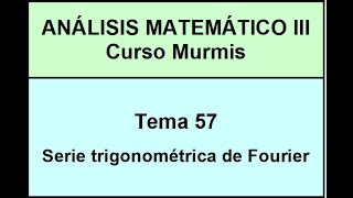 AM3 Murmis  Tema 57  Serie trigonométrica de Fourier [upl. by Barnett]