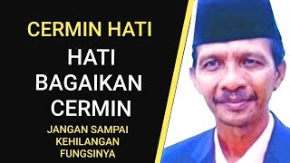 CERMIN HATI quot HATI BAGAI CERMIN  JANGAN SAMPAI KEHILANGAN FUNGSINYA  Ust HMMahdi MA [upl. by Assetal886]