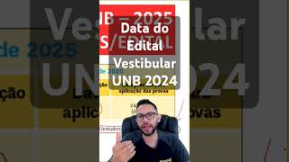 DATA DO EDITAL  VESTIBULAR UNB 20242025 [upl. by Airym]