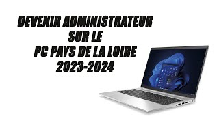 COMMENT DEVENIR ADMINISTRATEUR SUR LE PC DE LA RÉGION PAYS DE LOIRE 20232024 [upl. by Formenti]