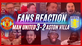 MAN UNITED FANS REACTION TO MAN UNITED 32 ASTON VILLA  MIRACLE COMEBACK [upl. by Milly502]