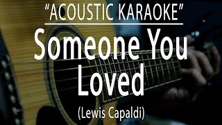 Someone you loved  Lewis Capaldi Acoustic karaoke [upl. by Boarer]