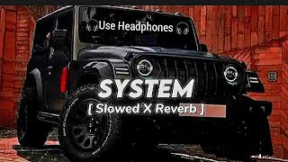 System Slowed Reverb Song l Pardeep Boora New Haryanvi Slowed Reverb Song l System Song [upl. by Ajtak]