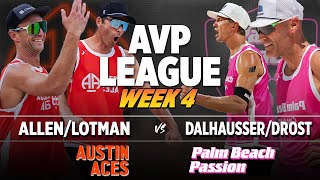 DalhausserDrost vs AllenLotman  Palm Beach Passion vs Austin Aces AVP LEAGUE WEEK 4 [upl. by Em]