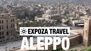 Aleppo Syria Vacation Travel Video Guide [upl. by Fabiolas]