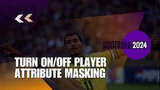 ❤ EASY APP GUIDE How to Turn OnOff Player Attribute Masking in Football Manager Mobile 2024 [upl. by Gyimah850]