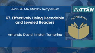 67 Effectively Using Decodable and Leveled Readers  2024 Literacy Symposium [upl. by Ayisan751]