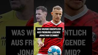 Was wurde eigentlich aus FreiburgLegende Jonathan Schmid shorts [upl. by Aden]