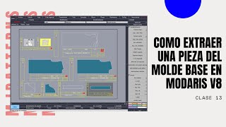 CURSO LECTRA MODARIS V8 VIDEO13 COMO EXTRAER PIEZAS DE UN MOLDE BASE EN MODARIS [upl. by Erdnaxela]