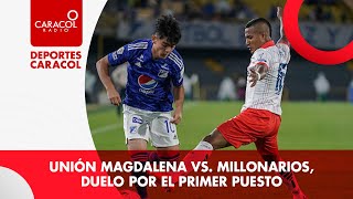 Unión Magdalena vs Millonarios duelo por el primer puesto [upl. by Fox]