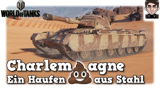 World of Tanks  Charlemagne Ein Haufen Scheiße aus Stahl WoT [upl. by Arlee]