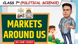 Markets Around Us  Full Chapter in 1 Video  Class 7th SST Junoon Batch [upl. by Efrem]