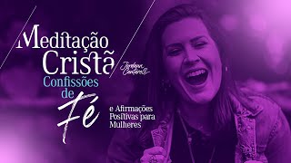 MEDITAÇÃO CRISTÃ PARA MULHERES  Jordana Cantarelli [upl. by Bromleigh]