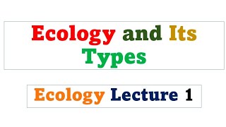 Ecology and Its Types  Bsc 1st year zoology [upl. by Isej]