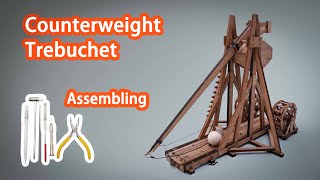 Counterweight Trebuchet Assembling Tutorial [upl. by Onida]