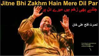 Jitne bhi zakhm hain mere dil par  NFAK Nusrat Fateh Ali Khan  Best Ghazal [upl. by Araek]