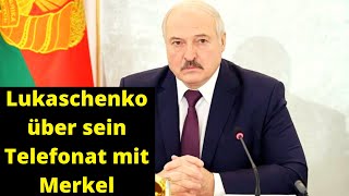 Lukaschenko erzählt über sein Telefonat mit Merkel im Detail [upl. by Nnylanna778]