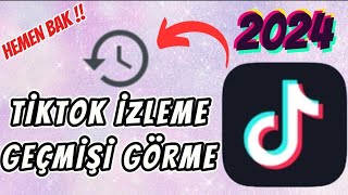 TİKTOK İZLEME GEÇMİŞİNİ GÖRME 2024 [upl. by Nyliuqcaj]