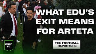 What Arsenal amp Arteta are losing with Edu’s exit 👋  The Football Reporters  ESPN FC [upl. by Jezreel]