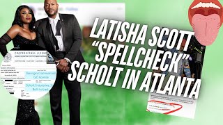 SCHOLT IN ATLANTA  LATISHA SCOTT CAN’T SPELL WIFEY [upl. by Alsi505]