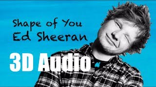 3D Audio Ed Sheeran  Shape of You Use HEADPHONE [upl. by Argela240]