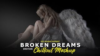 Broken Dreams Mashup 2024  Vdj Shana Mashup   Emotions Chillout [upl. by Eelessej]