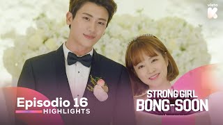 ESPSUB Highlights de Strong Girl BongSoon EP16  Strong Girl BongSoon  VISTAK [upl. by Hewart]