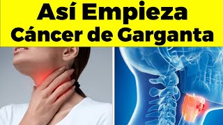 Así Empieza El Cáncer De Garganta Y Nadie Te Dice  Signos Y Síntomas Que Debes Conocer [upl. by Leahcimrej]