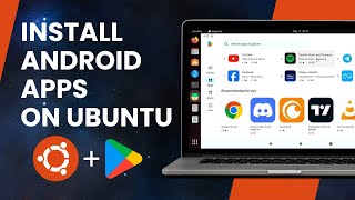 Install Android Apps on UbuntuLinux APK amp Google PlayStore [upl. by Etana]