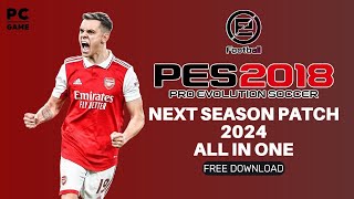 PES 2018 NEXT SEASON PATCH 2024 AIO  HOW TO INSTAL [upl. by Nyrek]