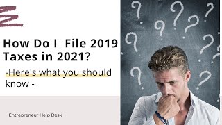 How to File 2019 Tax Returns in 2021 [upl. by Akirdnahs678]