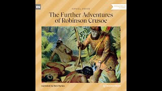 The Further Adventures of Robinson Crusoe – Daniel Defoe Full Classic Novel Audiobook [upl. by Harobed942]