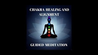 Chakra Clearing and Alignment Meditation [upl. by Fortune]