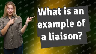 What is an example of a liaison [upl. by Aved]