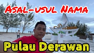 Asalusul Nama Pulau Derawan [upl. by Kelbee647]