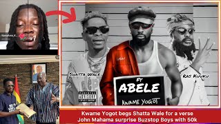 Kwame Yogot ft Shatta Wale x Ras Kuuku ABELE Stonebwoy reply shatta  JDM gifted Buzstop Boys [upl. by Jollenta150]