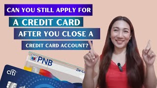 PWEDE PA BANG MAGAPPLY NG BAGONG CREDIT CARD KUNG CLOSE NA ANG ACCOUNT MO  CriselleMorales [upl. by Oiceladni]