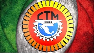 Sindicalismo en México  CTM [upl. by Suravat]