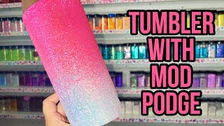 Glitter Tumbler with Mod Podge Ombré [upl. by Elonore]