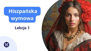 Kurs hiszpańskiej wymowy  jak mówić płynnie po hiszpańsku  Lekcja 1 Alfabet [upl. by Hanoj]