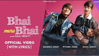 BHAI MERE BHAI With Lyrics Sourav Joshi Sahil Joshi Piyush Joshi Saaj BhattAmjad Nadeem Aamir [upl. by Ayana]