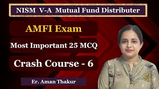 NISM VA MCQ  AMFI Exam NISM Mutual Fund Distributor Mock Test  Crash Course  6  Er Aman Thakur [upl. by Eelloh193]