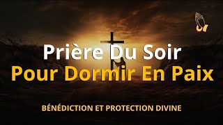 Prière Du Soir Pour Dormir En Paix  Prière Puissante Et Méditation Chrétienne 8 Heures [upl. by Dora]