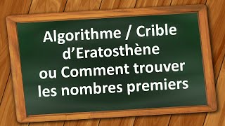 Crible dEratosthène Algorithme calcul nombres premiers [upl. by Anaitsirc]