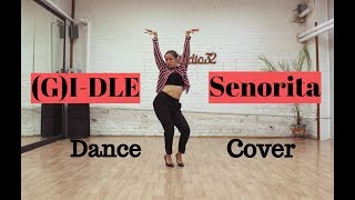 GIDLE 여자아이들  Senorita Dance Cover [upl. by Viveca]