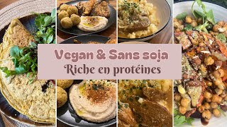 7 repas SANS SOJA  VEGAN  PROTÉINÉS [upl. by Aizatsana432]