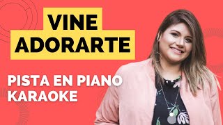 VINE ADORARTE  PISTA EN PIANO  KARAOKE [upl. by Eenej]