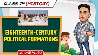 Eighteenth Century Political Formations  Full Chapter in1 Video  Class 7th SST  Junoon Batch [upl. by Beret]