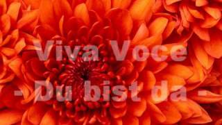 Viva Voce  Du Bist Da [upl. by Welcher913]