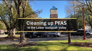 Cleaning up PFAS in the Lower Issaquah Valley [upl. by Yliram]